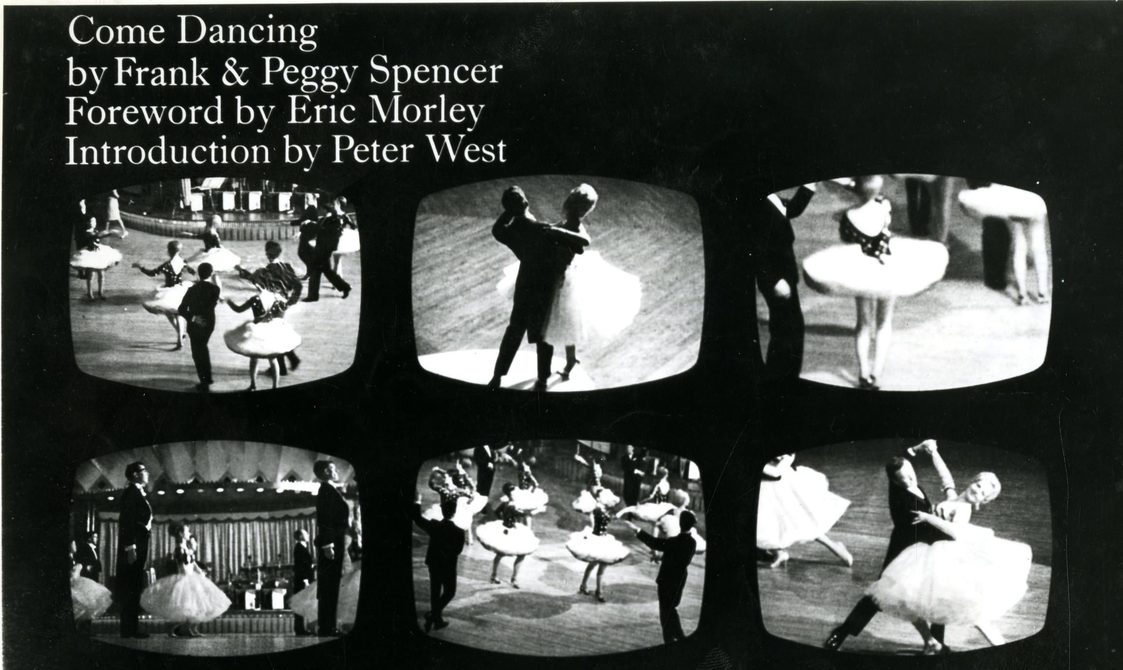 Nine photos of Peggy and Frank performing with text that says: "Come dancing by Frank and Peggy Spencer, forward by Eric Morley, introduction by Peter West".